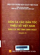 Dân ca các dân tộc thiểu số Việt Nam: Dân ca trữ tình sinh hoạt, quyển 5