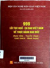 999 lời tực ngữ, ca dao Việt Nam về thực hành đạo đức (Sưu tầm, tuyển chọn, giải thích, bình luận)