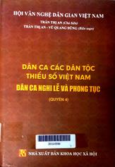 Dân ca các dân tộc thiểu số Việt Nam quyển 4: dân ca nghi lễ và phong tục