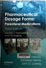 Pharmaceutical Dosage Forms - Parenteral Medications, Third Edition:Volume 1: Formulation and Packaging