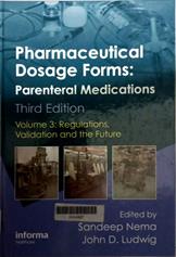 Pharmaceutical Dosage Forms - Parenteral Medications, Third Edition:Volume 3: Regulations, Validation and the Future