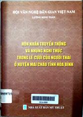 Hôn nhân truyền thống và những nghi thức trong lễ cưới của người Thái ở huyện Mai Châu, tỉnh Hòa Bình