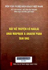Hát kể truyện cổ Raglai Anai Mapraik & Anaow Puah Taih Ong