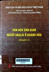Văn hóa dân gian người Raglai ở Khánh Hòa - Quyển 2