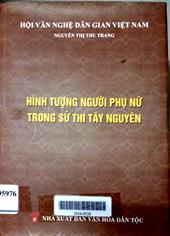 Hình tượng người phụ nữ trong sử thi Tây Nguyên