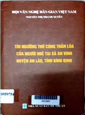 Tín ngường thờ cúng thần lúa của người Hrê tại Xã An Vinh, Huyện An Lão, Tỉnh Bình Đinh