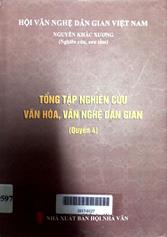 Tổng tập nghiên cứu văn hóa, văn nghệ dân gian quyển 4