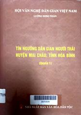 Tín ngưỡng dân gian người Thái huyện Mai Châu, tỉnh Hòa Bình quyển 1