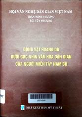 Động vật hoang dã dưới góc nhìn văn hóa dân gian của người miền Tây nam bộ
