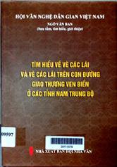 Tìm hiểu về vè các lái và vè các lái trên con đường giao thương ven biển ở các tỉnh Nam Trung Bộ