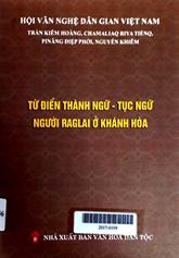 Từ điển thành ngữ - tục ngữ người Raglai ở Khánh Hòa