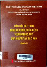Các bài hát then nghi lễ cúng chữa bệnh "cứu dân độ thế" của người Tày Bắc Kạn quyển 1