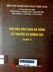 Văn hóa dân gian Đà nẵng cổ truyền và đương đại quyển 1