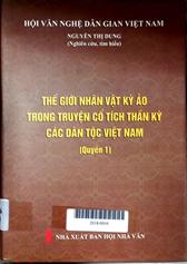 Thế giới nhân vật kỳ ảo trong truyện cổ tích thần kỳ các dân tộc Việt Nam quyển 1
