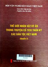 Thế giới nhân vật kỳ ảo trong truyện cổ tích thần kỳ các dân tộc Việt Nam quyển 2
