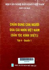 Chân dung con người qua cái nhìn Việt Nam tập 4, quyển 1