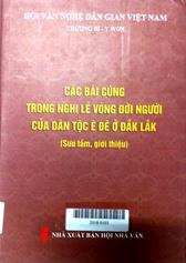 Các bài cúng trong nghi lễ vòng đời người của dân tộc ê đê ở Đắk lắk