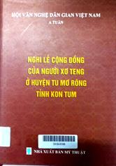 Nghi lễ cộng đồng của người Xơ teng Tu Mơ Rông tỉnh KoTum
