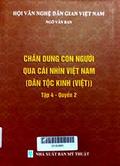 Chân dung con người qua cái nhìn Việt Nam tập 4, quyển 2
