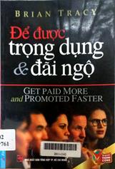 Để được trọng dụng và đãi ngộ = Get paid more and promoted faster