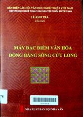 Mấy đặc điểm văn hóa Đồng Bằng Sông Cửu Long