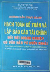 Hường dẫn thực hành hạch toán kế toán và lập báo cáo tài chính đối với doanh nghiệp có vốn đầu tư nước ngoài.
