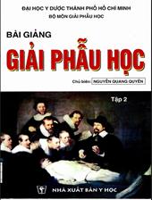 Bài giảng giải phẫu học, tập 2: Thân mình - Ngực - Bụng - Thần kinh trung ương - Giải phẫu học đại cương