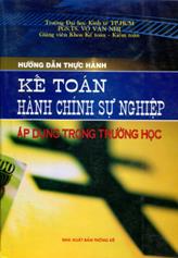 Hướng dẫn thực hành kế toán hành chính sự nghiệp áp dụng trong trường học