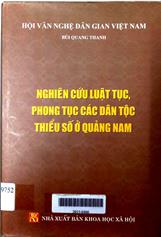 Nghiên cứu luật tục, phong tục các dân tộc thiểu số ở Quảng Nam
