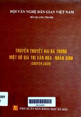 Truyền thuyết hai bà trưng: một số giá trị văn hóa - nhân sinh (chuyên luận)