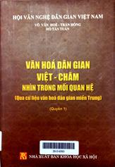 Văn hóa dân gian Việt - Chăm: nhìn trong mối quan hệ, quyển 1