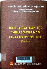 Dân ca các dân tộc thiểu số Việt Nam: Dân ca trữ tình sinh hoạt, quyển 3