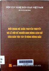 Mối quan hệ giữa truyền thuyết và lễ hội về người anh hùng lịch sử của dân tộc Tày ở vùng Đông Bắc