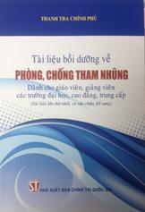 Tài liệu bồi dưỡng về phòng chống tham nhũng dành cho giáo viên các trường đại học, cao đẳng, trung cấp