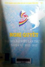 Nghị quyêt đại hội đại biểu lần thứ IX nhiệm kỳ 2012-2017