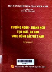 Phương ngôn, thành ngữ, tục ngữ, ca dao vùng Đông Bắc Việt Nam quyển 2