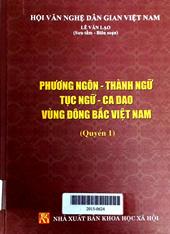 Phương ngôn, thành ngữ, tục ngữ, ca dao vùng Đông Bắc Việt Nam quyển 1