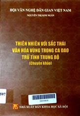 Thiên nhiên với sắc thái văn hóa vùng trong ca dao trữ tình trung bộ (Chuyên khảo)