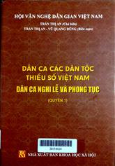Dân ca các dân tộc thiểu số Việt Nam quyển 1: Dân ca nghi lễ và phong tục