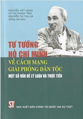 Tư tưởng Hồ Chí Minh về cách mạng giải phóng dân tộc một số vấn đề lý luận và thực tiển