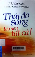 Thái độ sống làm nên tất cả!