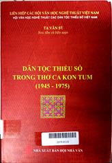 Dân tộc thiểu số trong thơ ca Kon Tum (1945 - 1975)