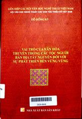 Vai trò của văn hoá truyền thống các tộc người bản địa Tây Nguyên đối với sự phát triển bền vững vùng