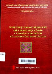 Nghệ thuật trang trí hoa văn trên trang phục cô dâu và đồ dùng cho trẻ em của người Nùng Dín ở Lào Cai