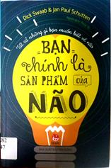Bạn chính là sản phẩm của não