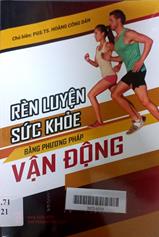 Rèn luyện sức khỏe bằng phương pháp vận động