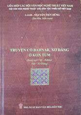 Truyện Cổ Bahnar, Xơ đăng ở Kon Tum