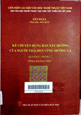 Kể chuyện dựng bản xây mường của người Thái đen vùng Mường La Q.2, Ph.1