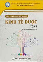 Giáo trình giảng dạy đại học: Kinh tế Dược tập 1
