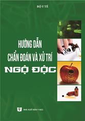 Hướng dẫn chẩn đoán và xử trí ngộ độc (ban hành kèm theo Quyết định số 3610/QĐ-BYT ngày 31/8/2015 của Bộ trưởng Bộ Y tế)